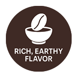 RICH, EARTHY FLAVOR